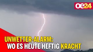 Unwetter-Alarm: Wo es heute heftig kracht