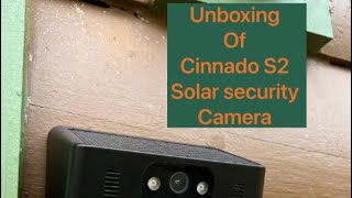 Cinnado S2 solar security camera unboxing.