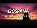 Sam Deep, Thatohatsi & Zuma - Izospana (Lyrics)