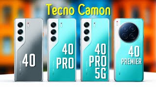 Tecno Camon 40 vs Camon 40 PRO vs Camon 40 PRO 5G vs Camon 40 Premier Comparison Specs Price Camera