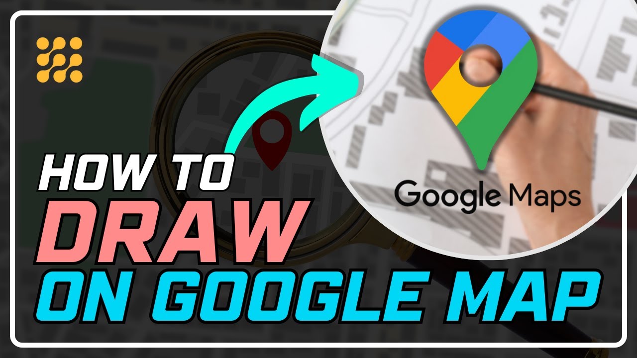 How To Draw On Google Maps Like A Pro A Step By Step Guide To Drawing