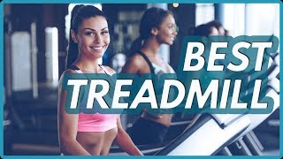 10 Best Treadmills | 2019 | Reviews |