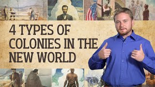 4 Types of Colonies in the New World | American History 4.1