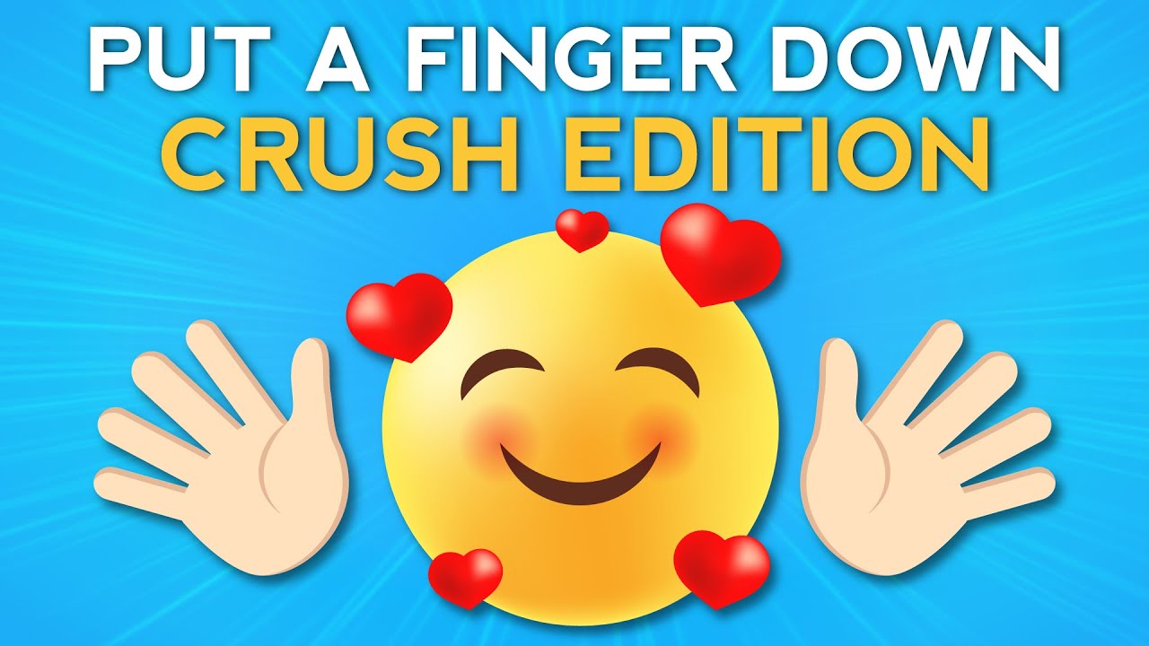 Put A Finger Down Crush Edition Youtube