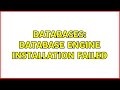 Databases: Database engine installation failed