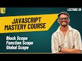 Block Scope vs Function Scope vs Global Scope | JavaScript Mastery course