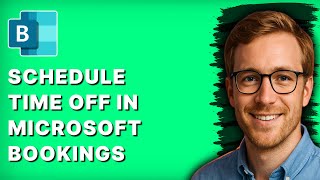 How to Schedule Time Off in Microsoft Bookings [2026 Full Guide]
