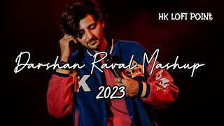 Darshan Raval Mashup 2023 - HK Lofi Point || Heartbreak Music 💔