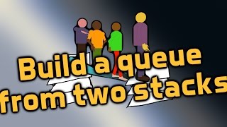 Build a queue from two stacks!