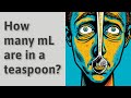 How many mL are in a teaspoon?