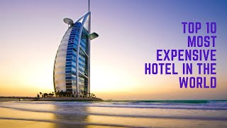 Top 10 Most Expensive HOTELS In The World