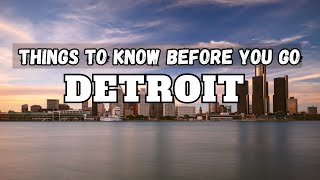 Things to Know Before Moving to Detroit 2023