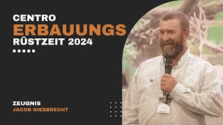 Centro Erbauungs Rüstzeit 2024 Zeugnis - Jacob Giesbrecht