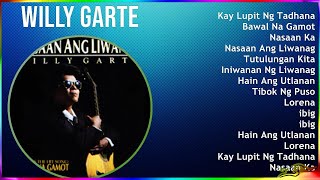 Willy Garte 2024 MIX Playlist - Kay Lupit Ng Tadhana, Bawal Na Gamot, Nasaan Ka, Nasaan Ang Liwanag