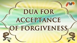 Dua For Acceptance Of Forgiveness - Dua With English Translation - Masnoon Dua
