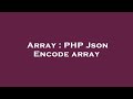 Array : PHP Json Encode array