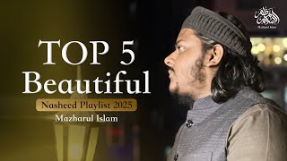 Top 5 Beautiful Nasheed Playlist 2025 | Mazharul Islam | Ramadan 2025