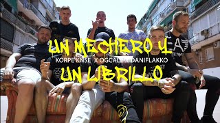 OGCALE X KORPE KNSE X DANIFLAKKO - UN MECHERO Y UN LIBRILLO (videoclip)