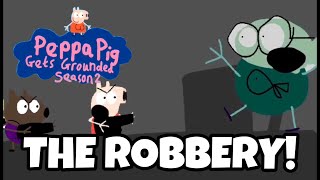 PPGG S2E26: The Robbery!