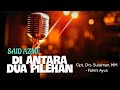 Said Azmi - Diantara Dua Pilehan (Official music video)