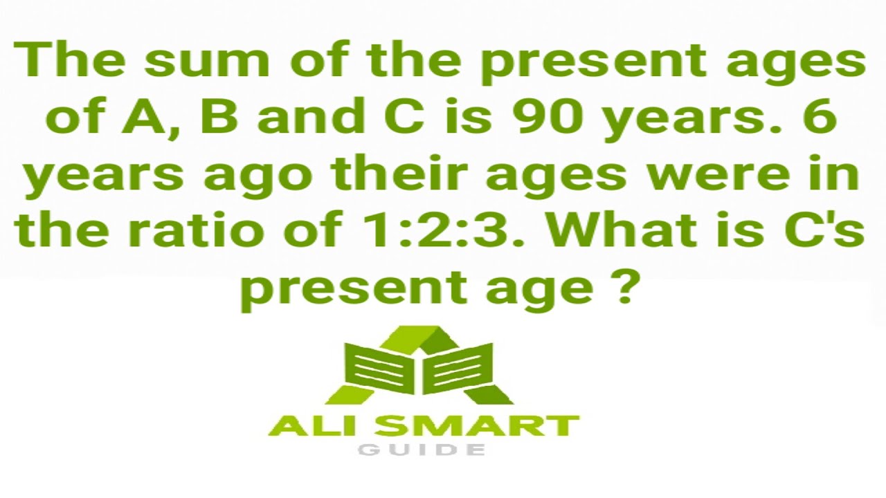 The Sum Of The Present Ages Of A, B And C Is 90 Six Years Ago Their ...