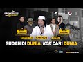 Sudah di Dunia, kok Cari Dunia