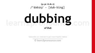 Pronunciation of Dubbing | Definition of Dubbing