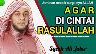 AGAR KITA SELALU DI CINTAI RORULALLAH - syekh Ali Jaber