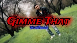 Vito- “Gimme That”(OFFICIAL MUSIC VIDEO)