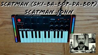 Scatman (ski-ba-bop-ba-dop-bop) (Akai MPK Mini Live Looping)