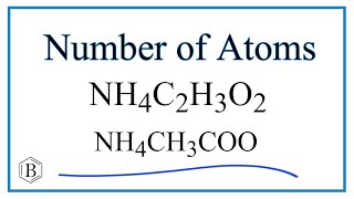 How to Find the Number of Atoms in NH4CH3COO     (Ammonium acetate)