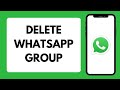 How To Delete Group In WhatsApp | Ddelete WhatsApp Group Permanently (Full Tutorial)