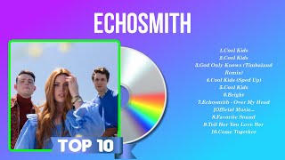 Echosmith ~ Echosmith Full Album  ~ The Best Songs Of Echosmith