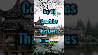 Top 10 countries that loves India 🇮🇳 #india #indianews #country #shortvideo #viral