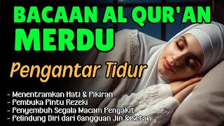 Bacaan Al-Qur'an Merdu Penenang Hati \u0026 Pikiran, Ruqyah Mandiri Atasi Susah Tidur, Ruqyah Insomnia