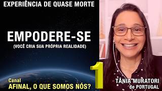 1/5 – Empodere-se - EQM de Tânia Muratori | Experiência de Quase Morte
