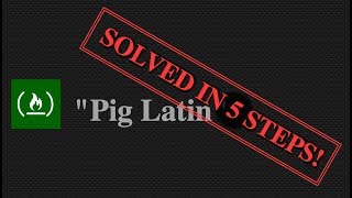 FreeCodeCamp - Pig Latin - SOLVED IN 5 EASY STEPS!
