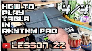 How To Play Tabla In Rhythm Pad |yamaha dtx multi 12 | lesson 22 |Yamaha & Roland Octapad Training