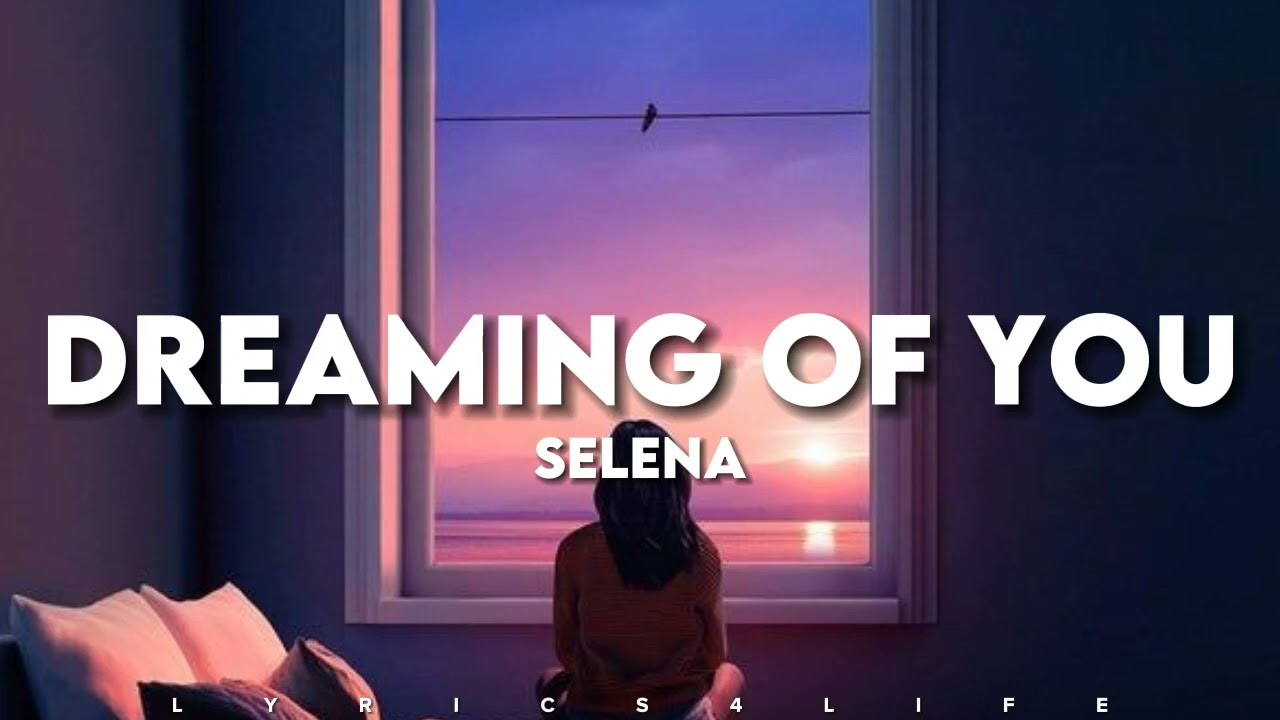 Selena Dreaming Of You Lyrics Youtube Selena Dreaming Of You Lyrics Youtube