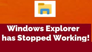 Windows Explorer has Stopped Working {Three Working Solutions}