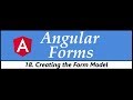 Angular Forms Tutorial - 18 - Creating the Form Model