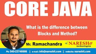 Core Java Tutorials | What is the difference between Blocks and Method? | | Mr.Ramachandra