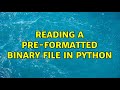 Reading a pre-formatted binary file in Python