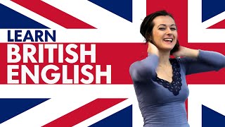 Learn British English: Vocabulary, slang, grammar, pronunciation, accent, culture