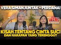 🔴Vera Simanjuntak - Perdana!  Kisah tentang CINTA SUCI dan HARAPAN YANG TERENGGUT