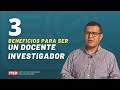 3 beneficios si eres un docente investigador