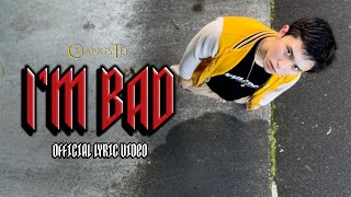 CHANGSTER - I'M BAD (Official Lyric Video)