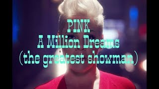 Pink - A Million dreams (the greatest showman) | Lyrics