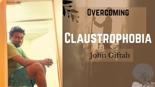 How to Overcome CLAUSTROPHOBIA? | Practical and Biblical Tips | John Giftah (Claustrophobic Fear)