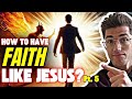 How to HAVE FAITH LIKE JESUS 🤯 | God INSIDE MINDED